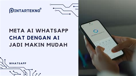 Update Fitur Meta AI WhatsApp Hadir Mengobrol Dengan AI Jadi Makin