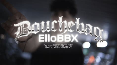 Elobbx Douchebag Official Music Video Prod Pendo Youtube