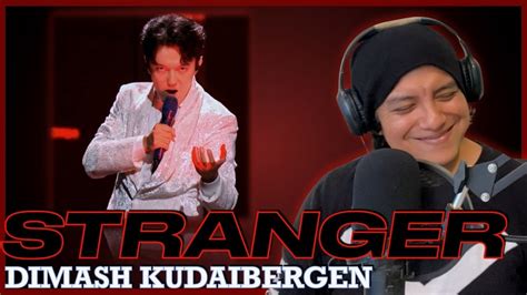 DIMASH KUDAIBERGEN STRANGER EN VIVO REACCIÓN YouTube