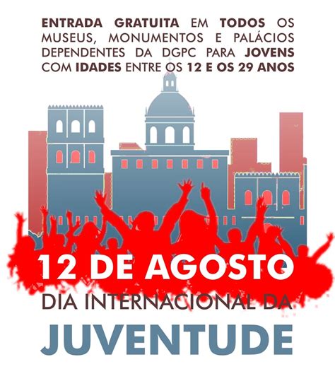 DGPC Agenda Dia Internacional Da Juventude Entradas Gratuitas