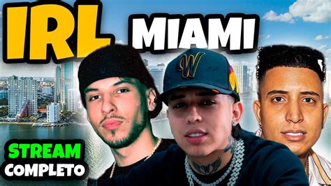 Irl Por Las Calles De Miami Con Samulx Y Mr Stiven Stream Completo