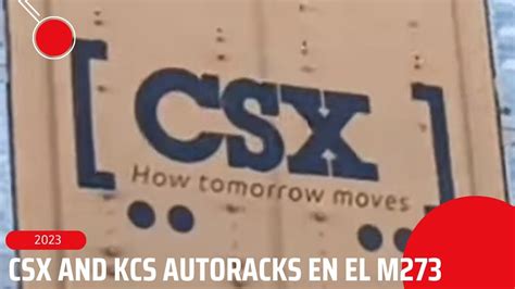 Trenes De CPKC En Reynosa Autoracks De CSX Y KCS En El M273 YouTube