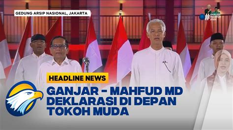 Deklarasi Ganjar Pranowo Mahfud MD Di Museum Arsip Nasional YouTube