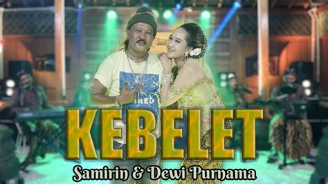 Samirin Woko Channel Feat Dewi Purnama Kebelet Official Music Video