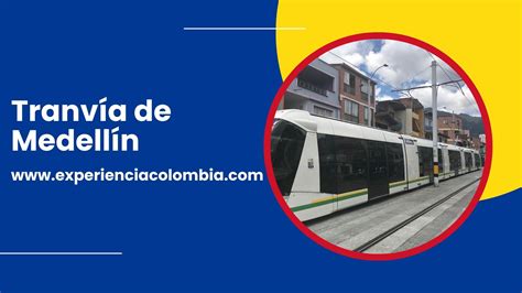 Tranvía De Medellín Estaciones Precio Mapa Horario Y Qué Hacer