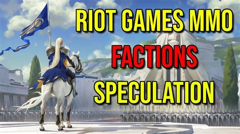 Riot Games Mmo Factions Speculation Vicarious Gaming Youtube