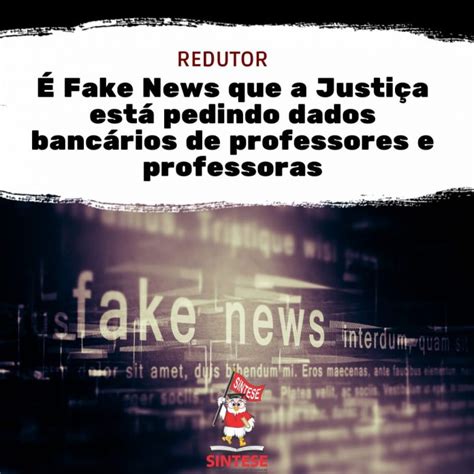 Redutor Fake News Que A Justi A Est Pedindo Dados Banc Rios De