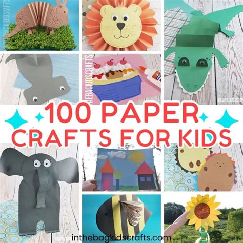 100 Paper Crafts for Kids • In the Bag Kids' Crafts