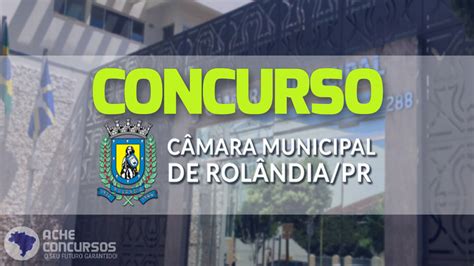 Concurso Câmara De Rolândia Pr 2023