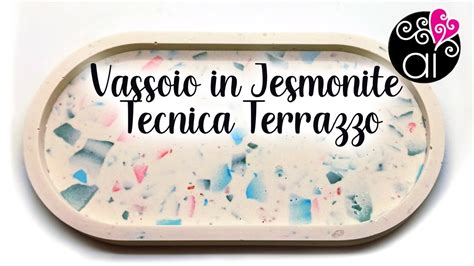 Tutorial Vassoio In Jesmonite AC100 Tecnica Terrazzo YouTube