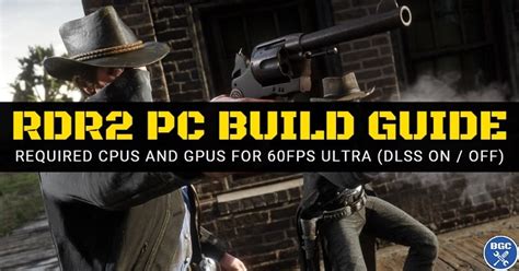 Best Pc Builds For Red Dead Redemption 2 60fps Ultra