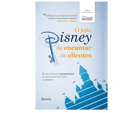 O Jeito Disney De Encantar Os Clientes 1ª edição de luxo 10 anos