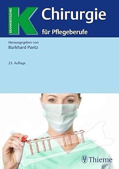 Chirurgie F R Pflegeberufe Krankheitslehre Paetz Burkhard Amazon