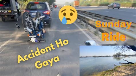 Sunday Ride Pe Hua Accident Youtube