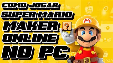 Jogar Super Mario Online Gratis No Pc - TUTORIAL COMO JOGAR SUPER MARIO MAKER ONLINE NO PC - CEMU EMULADOR ...