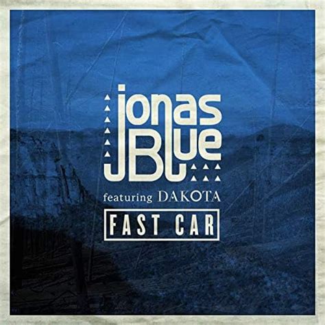 Fast Car By Jonas Blue Feat Dakota On Amazon Music Unlimited