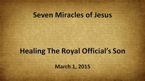 Seven Miracles Of Jesus Healing Of Officials Son Youtube