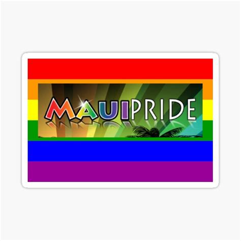 "Maui Gay Pride - Maui Hawaii LGBT - Maui Pride Shirt" Sticker by ...