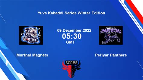 Murthal Magnets Vs Periyar Panthers Livescore Match Events Mm Vs Pep