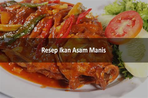 Resep Ikan Asam Manis Yang Siap Memanjakan Lidah Bikin Nagih