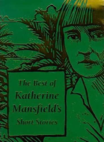 The Best Of Katherine Mansfields Short Stories Mansfield Katherine