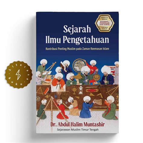 Jual Buku Sejarah Ilmu Pengetahuan Kontribusi Penting Muslim Pada Zaman