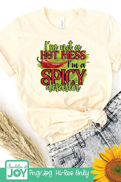 I M Not A Hot Mess I M A Spicy Disaster