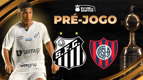 Pré jogo Santos x San Lorenzo Libertadores volta YouTube