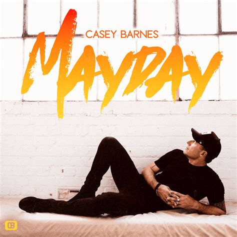 Casey Barnes Mayday Lyrics Genius Lyrics