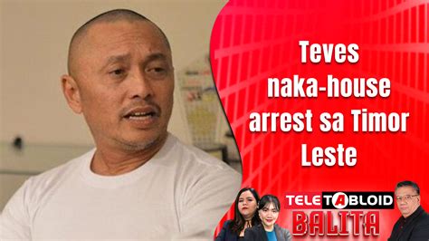 Teletabloid Balita Teves Naka House Arrest Sa Timor Leste June