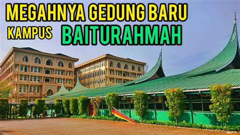 Gedung Baru Universitas Baiturahmah Kota Padang Sumatera Barat Youtube