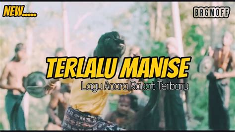 TERLALU MANISE BRG MOFF REMIX LAGU ACARA RAKAT TERBARU 2023 YouTube