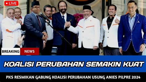 Tiga Partai Besar Sepakati ‼️ Pks Resmikan Gabung Koalisi Perubahan