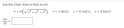 Solved Use The Chain Rule To Find Dw Dt Chegg