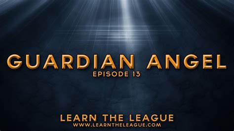 Learn The League Guardian Angel Ep 13 Youtube