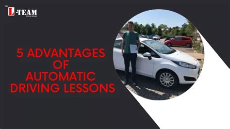 Ppt 5 Advantages Of Automatic Driving Lessons Powerpoint Presentation Id 12053008