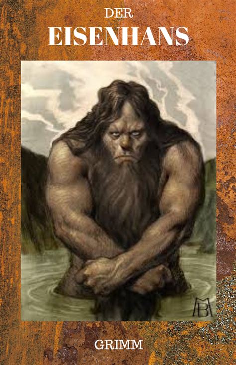 Der Eisenhans - Iron Hans by the Brüder Grimm.