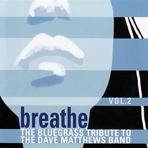 Amazon Co Jp The Bluegrass Tribute To The Dave Matthews Band Breathe