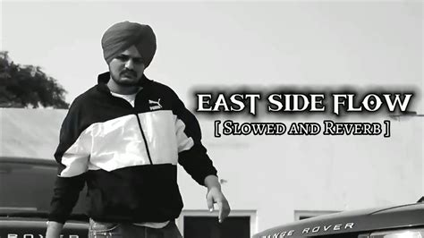 East Side Flow Sidhu Moose Wala [ Slowed And Reverb] Byg Byrd Sunny Malton Sidhumoosewala