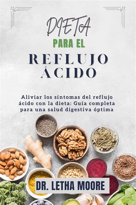 Dieta Para El Reflujo ácido Aliviar Los Síntomas Del Reflujo ácido Con