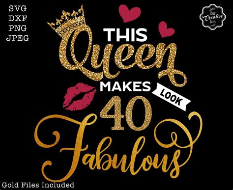 This Queen Makes 40 Look Fabulous Svg40 And Fabulous Svg40th Birthday