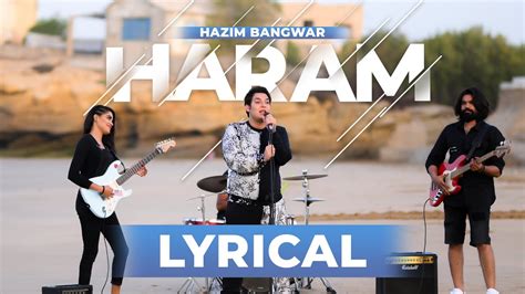 Haram Hazim Bangwar Lyrical Video 2022 YouTube