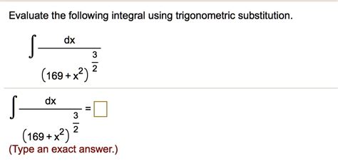 Solved Evaluate The Following Integral Using Trigonometric