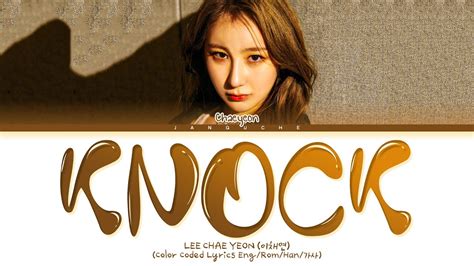 Lee Chae Yeon Knock Color Coded Lyrics Eng Rom Han Youtube