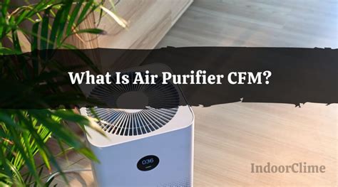 What Is Air Purifier Cfm Indoorclime