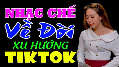 LK Tổng Hợp Những Bài Nhạc Chế Về Đời Càng Nghe Càng Thấm Top Nhạc Chế Hot TIKTOK YouTube