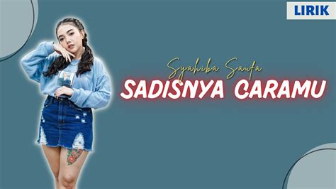 Sadisnya Caramu Lirik Syahiba Saufa YouTube