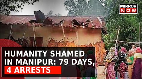 Humanity Shamed In Manipur All Accused Sent To Day Custody Dcw