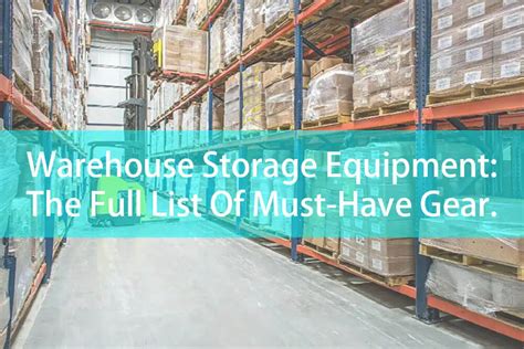 Warehouse Storage Equipment: The Full List Of Must-Have Gear