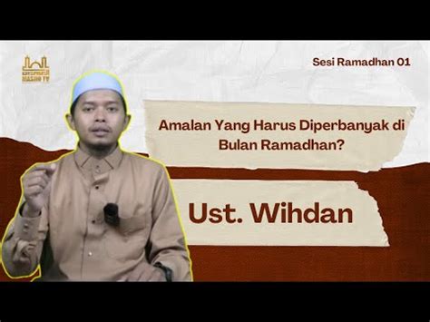 Amalan Apa Yang Harus Diperbanyak Selama Bulan Ramadhan Jawaban Ust